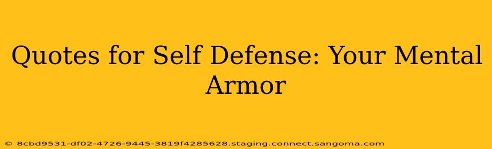Quotes for Self Defense: Your Mental Armor