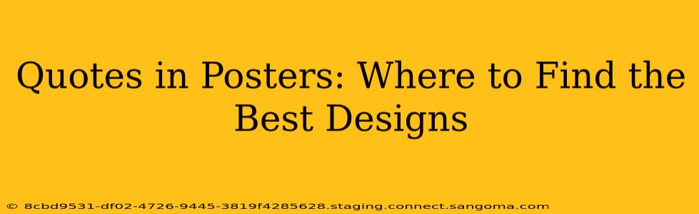 Quotes in Posters: Where to Find the Best Designs