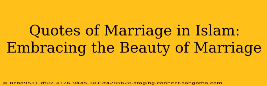 Quotes of Marriage in Islam: Embracing the Beauty of Marriage