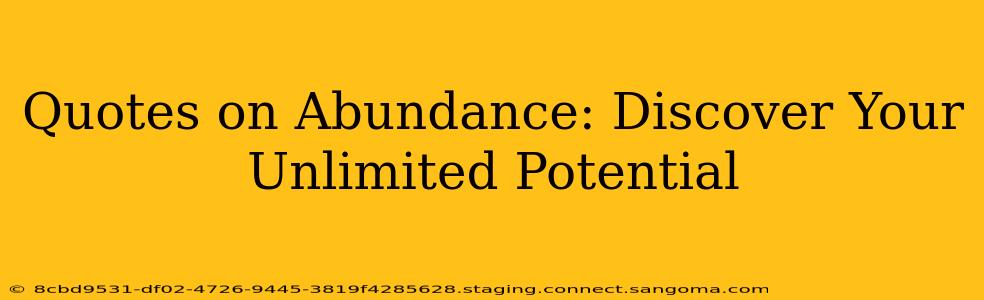 Quotes on Abundance: Discover Your Unlimited Potential