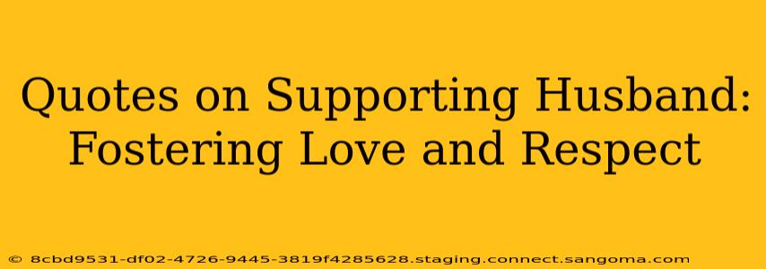 Quotes on Supporting Husband: Fostering Love and Respect
