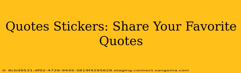 Quotes Stickers: Share Your Favorite Quotes
