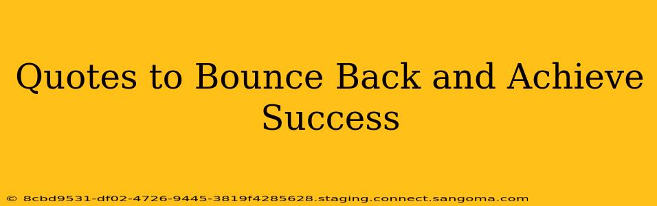 Quotes to Bounce Back and Achieve Success