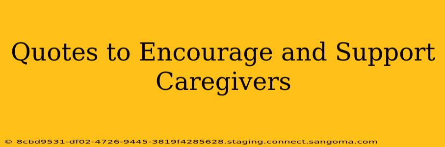 Quotes to Encourage and Support Caregivers