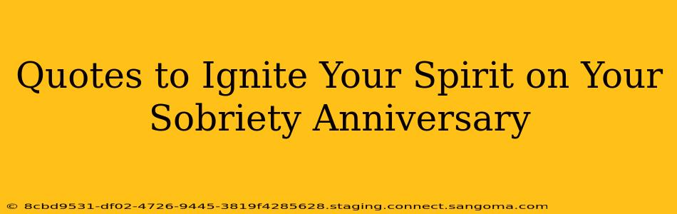 Quotes to Ignite Your Spirit on Your Sobriety Anniversary