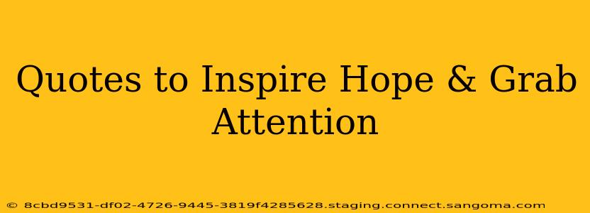 Quotes to Inspire Hope & Grab Attention