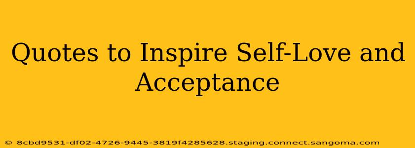 Quotes to Inspire Self-Love and Acceptance