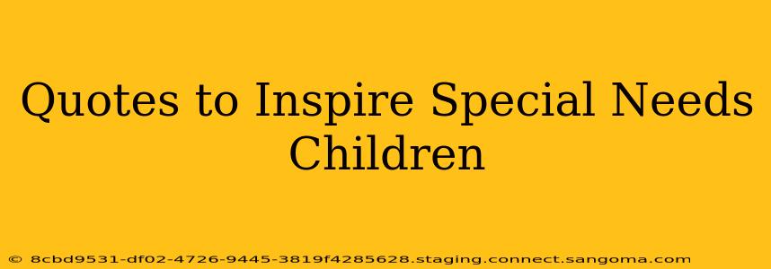 Quotes to Inspire Special Needs Children