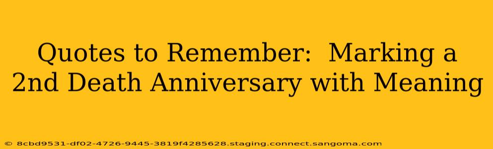 Quotes to Remember:  Marking a 2nd Death Anniversary with Meaning