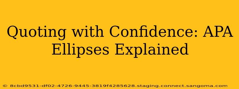 Quoting with Confidence: APA Ellipses Explained