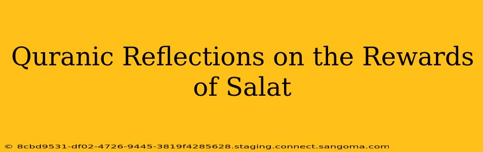 Quranic Reflections on the Rewards of Salat