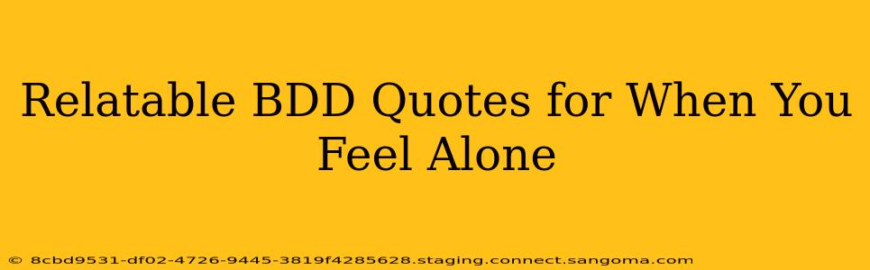 Relatable BDD Quotes for When You Feel Alone