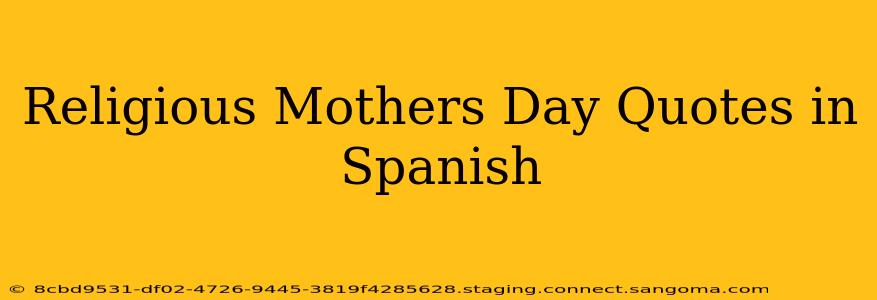 Religious Mothers Day Quotes in Spanish