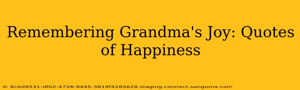 Remembering Grandma's Joy: Quotes of Happiness