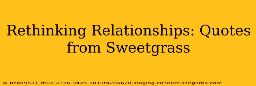 Rethinking Relationships: Quotes from Sweetgrass