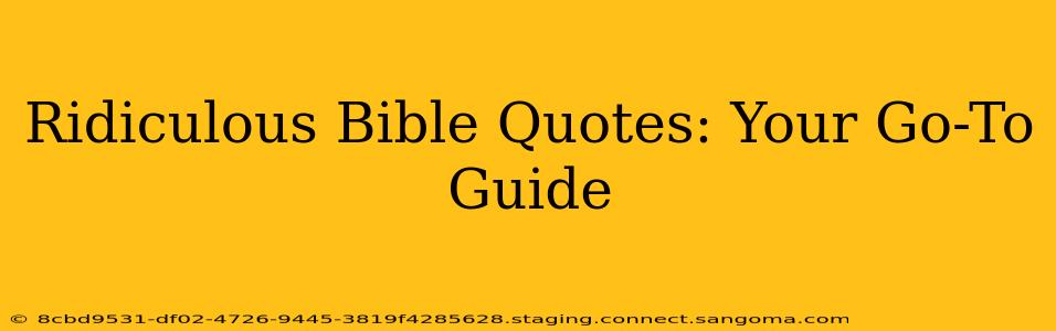 Ridiculous Bible Quotes: Your Go-To Guide