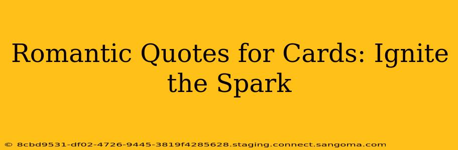Romantic Quotes for Cards: Ignite the Spark