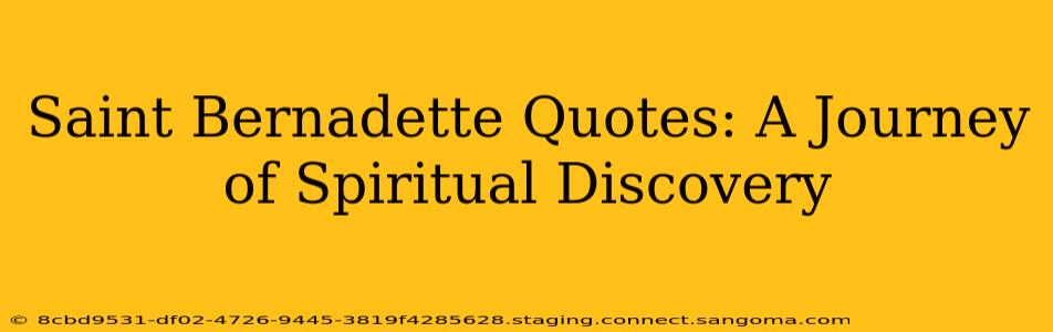 Saint Bernadette Quotes: A Journey of Spiritual Discovery