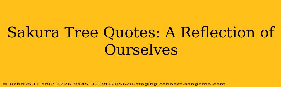 Sakura Tree Quotes: A Reflection of Ourselves