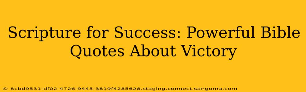Scripture for Success: Powerful Bible Quotes About Victory