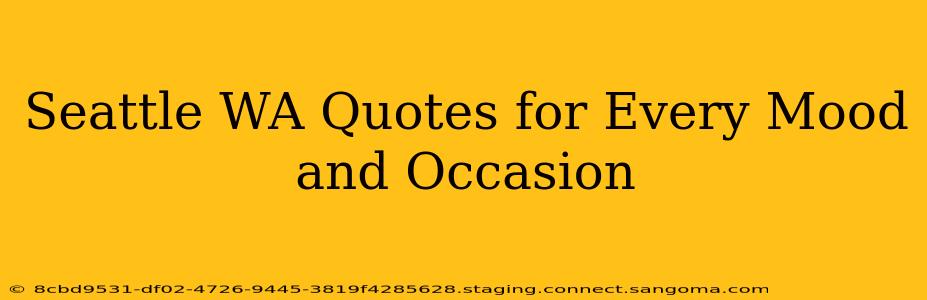 Seattle WA Quotes for Every Mood and Occasion