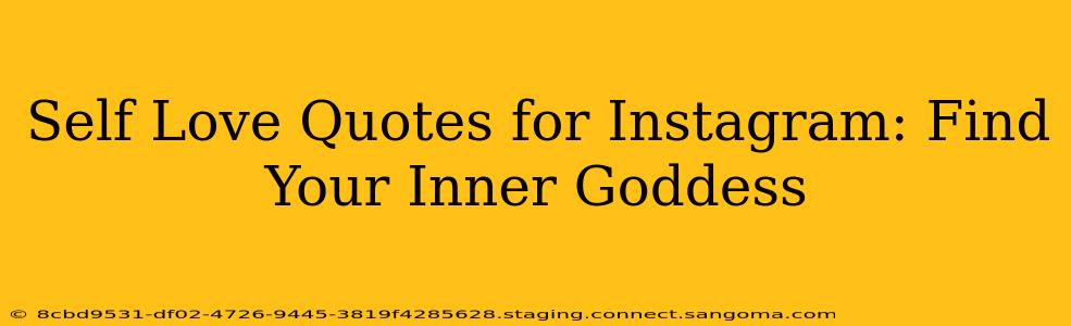 Self Love Quotes for Instagram: Find Your Inner Goddess