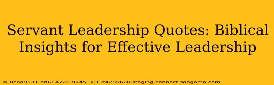 Servant Leadership Quotes: Biblical Insights for Effective Leadership