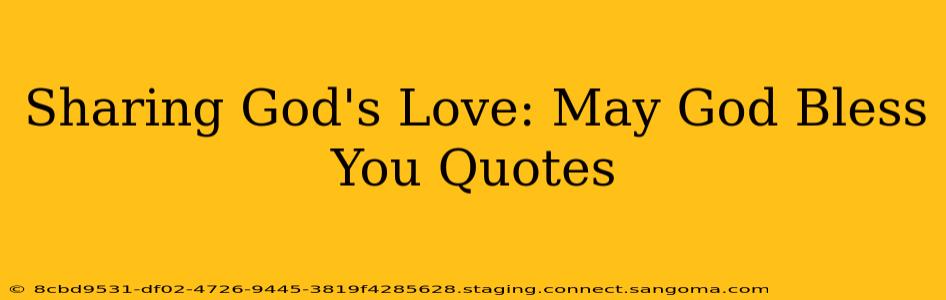 Sharing God's Love: May God Bless You Quotes