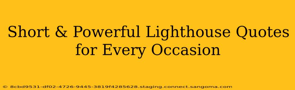Short & Powerful Lighthouse Quotes for Every Occasion