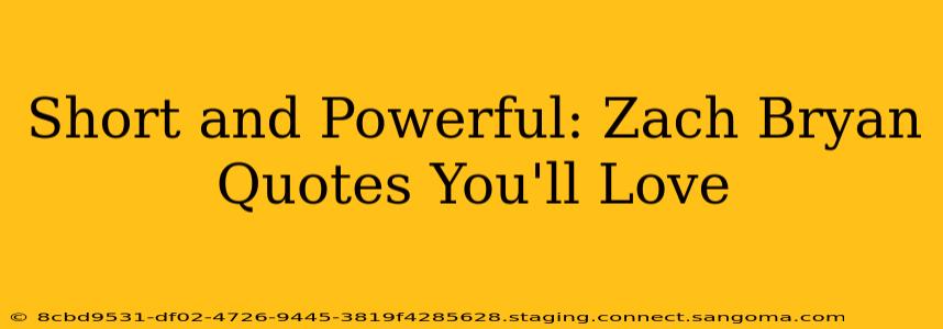 Short and Powerful: Zach Bryan Quotes You'll Love