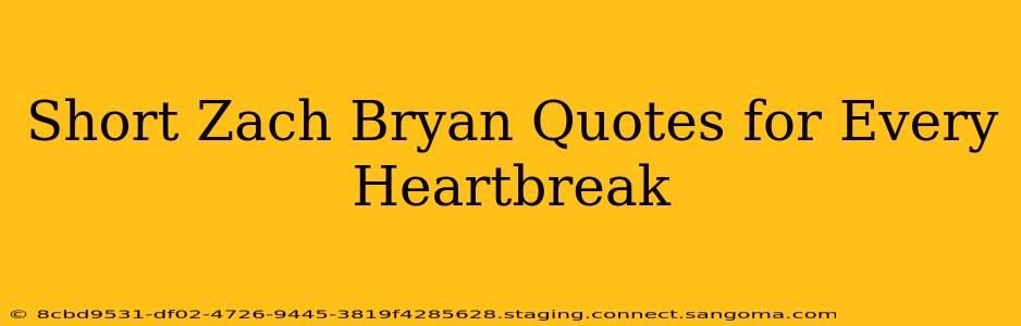 Short Zach Bryan Quotes for Every Heartbreak