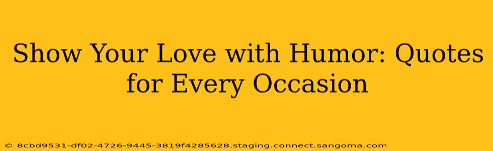 Show Your Love with Humor: Quotes for Every Occasion