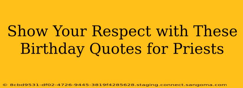 Show Your Respect with These Birthday Quotes for Priests