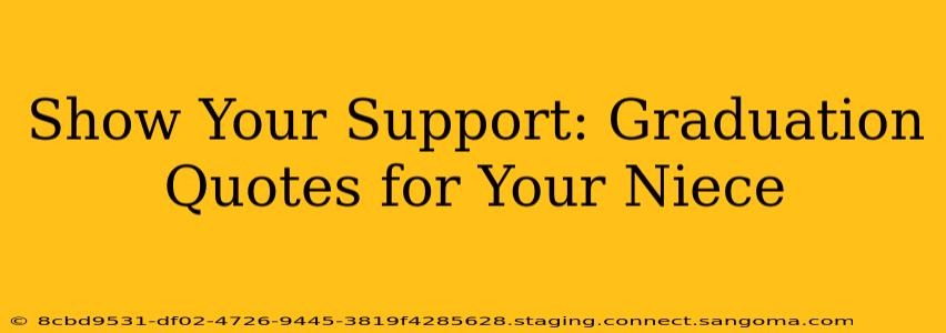 Show Your Support: Graduation Quotes for Your Niece