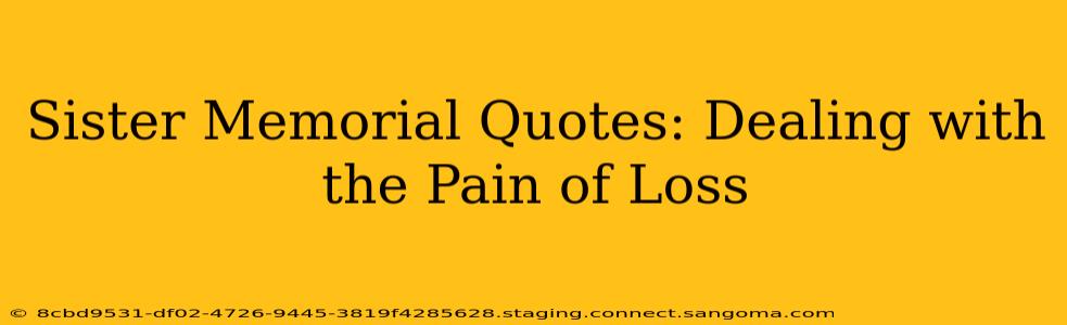 Sister Memorial Quotes: Dealing with the Pain of Loss