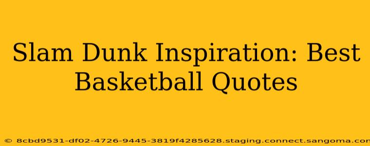 Slam Dunk Inspiration: Best Basketball Quotes