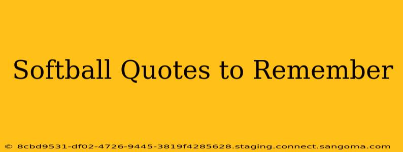 Softball Quotes to Remember