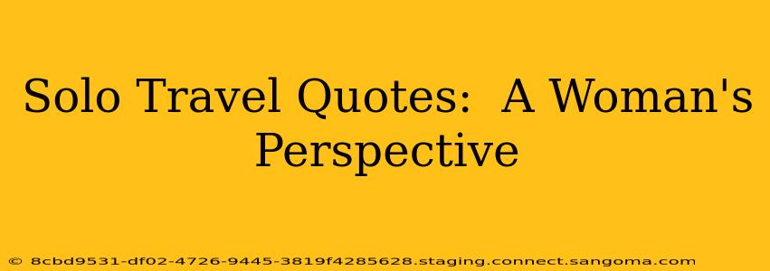 Solo Travel Quotes:  A Woman's Perspective