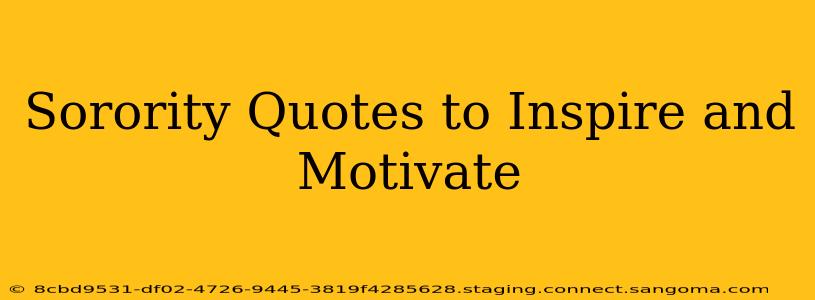 Sorority Quotes to Inspire and Motivate