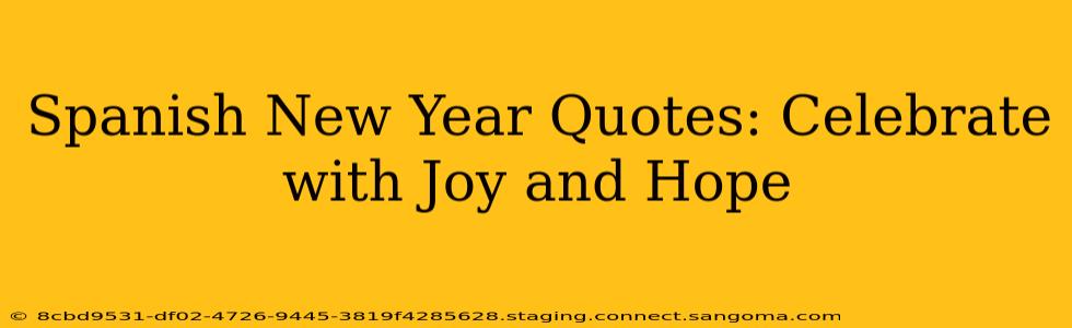Spanish New Year Quotes: Celebrate with Joy and Hope
