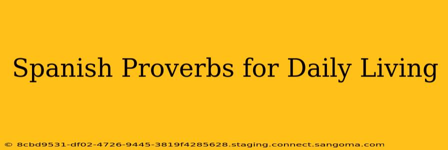 Spanish Proverbs for Daily Living