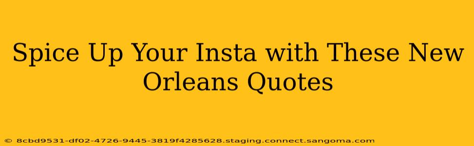 Spice Up Your Insta with These New Orleans Quotes