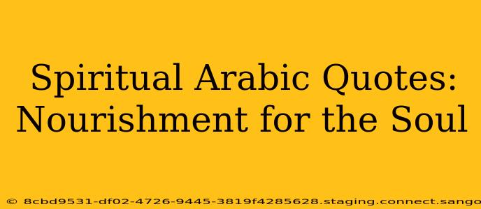 Spiritual Arabic Quotes: Nourishment for the Soul