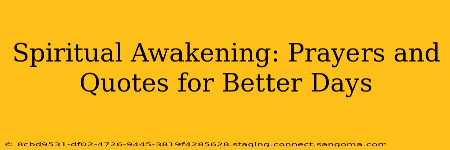 Spiritual Awakening: Prayers and Quotes for Better Days