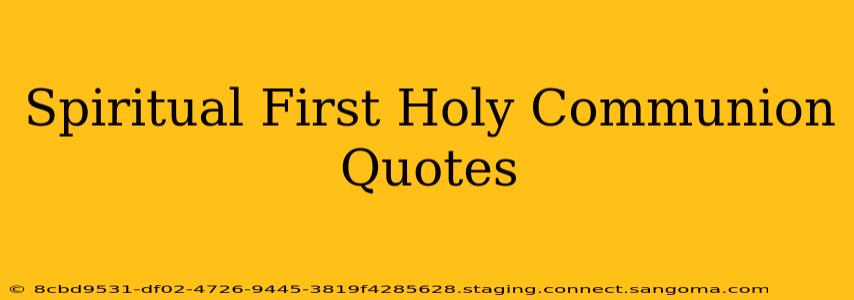 Spiritual First Holy Communion Quotes