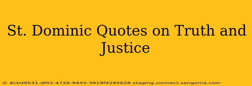 St. Dominic Quotes on Truth and Justice