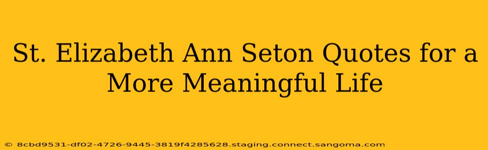 St. Elizabeth Ann Seton Quotes for a More Meaningful Life