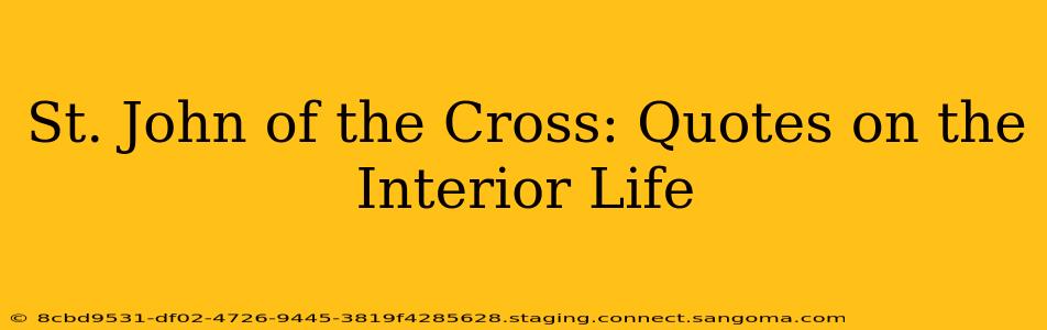 St. John of the Cross: Quotes on the Interior Life
