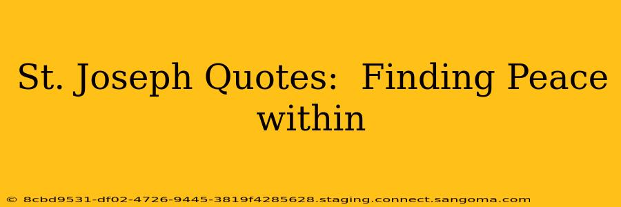St. Joseph Quotes:  Finding Peace within