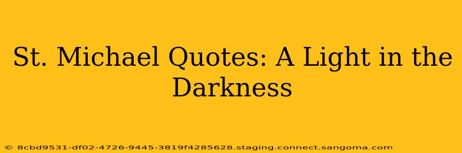 St. Michael Quotes: A Light in the Darkness